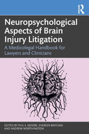 Neuropsychological Aspects of Brain Injury Litigation : A Medicolegal Handbook for Lawyers and Clinicians-9780367569587