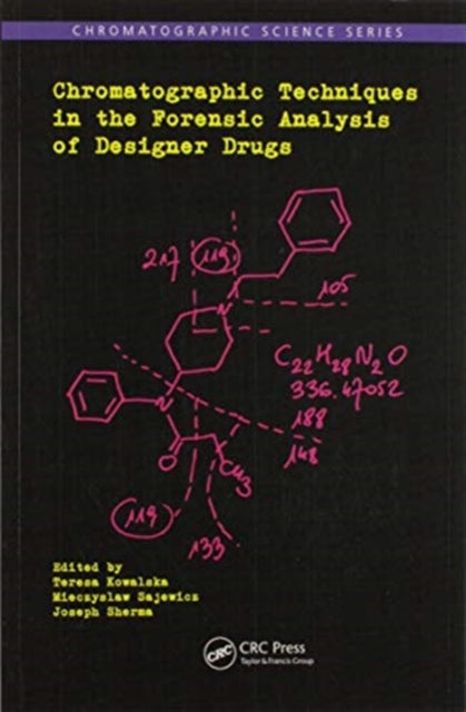 Chromatographic Techniques in the Forensic Analysis of Designer Drugs-9780367572280