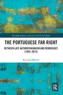The Portuguese Far Right : Between Late Authoritarianism and Democracy (1945-2015)-9780367582722
