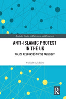 Anti-Islamic Protest in the UK : Policy Responses to the Far Right-9780367583002