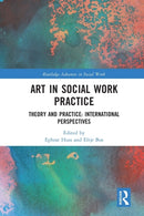 Art in Social Work Practice : Theory and Practice: International Perspectives-9780367584290