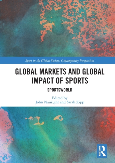 Global Markets and Global Impact of Sports : SportsWorld-9780367585891