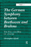 The German Symphony between Beethoven and Brahms : The Fall and Rise of a Genre-9780367599409