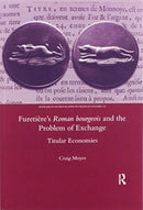 Furetiere''s Roman Bourgeois and the Problem of Exchange