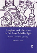 Laughter and Narrative in the Later Middle Ages : German Comic Tales C.1350-1525-9780367602802