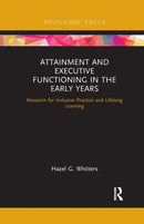 Attainment and Executive Functioning in the Early Years : Research for Inclusive Practice and Lifelong Learning-9780367606565