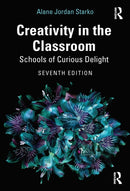 Creativity in the Classroom : Schools of Curious Delight-9780367609542