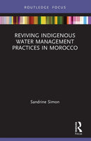 Reviving Indigenous Water Management Practices in Morocco : Alternative Pathways to Sustainable Development-9780367611132