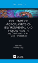 Influence of Microplastics on Environmental and Human Health : Key Considerations and Future Perspectives-9780367612177