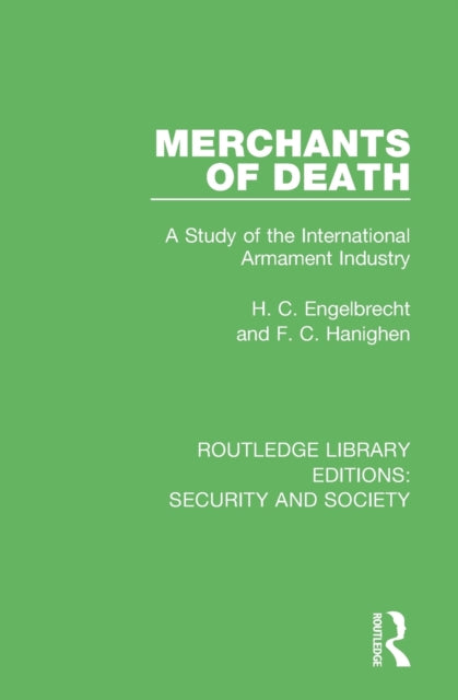 Merchants of Death : A Study of the International Armament Industry-9780367612214