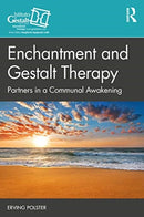 Enchantment and Gestalt Therapy : Partners in Exploring Life-9780367612733