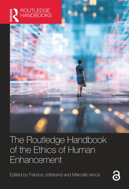 The Routledge Handbook of the Ethics of Human Enhancement-9780367615819