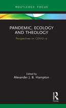 Pandemic, Ecology and Theology : Perspectives on COVID-19-9780367615826