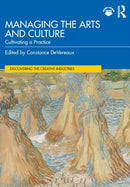 Managing the Arts and Culture : Cultivating a Practice-9780367622619