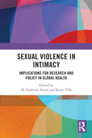 Sexual Violence in Intimacy : Implications for Research and Policy in Global Health-9780367628246
