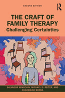 The Craft of Family Therapy : Challenging Certainties-9780367628338
