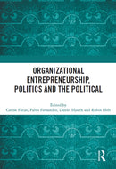 Organizational Entrepreneurship, Politics and the Political-9780367628611