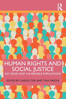 Human Rights and Social Justice : Key Issues and Vulnerable Populations-9780367628796