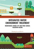 Integrated Water Environment Treatment : Mountainous Sponge City and Three Gorges Reservoir Region-9780367629434