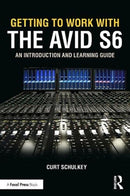 Getting to Work with the Avid S6 : An Introduction and Learning Guide-9780367629960