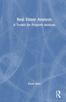 Real Estate Analysis : A Toolkit for Property Analysts-9780367630263