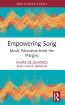 Empowering Song : Music Education from the Margins-9780367630331