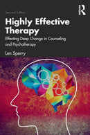Highly Effective Therapy : Effecting Deep Change in Counseling and Psychotherapy-9780367631468
