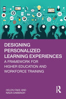 Designing Personalized Learning Experiences : A Framework for Higher Education and Workforce Training-9780367631864