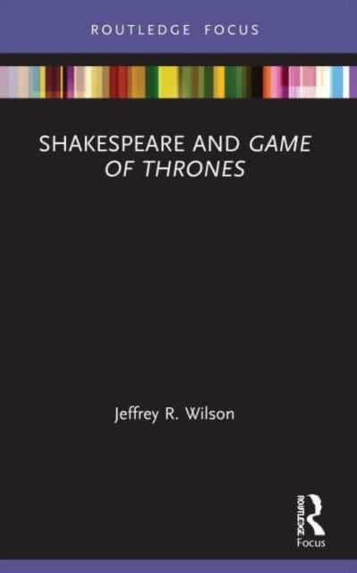 Shakespeare and Game of Thrones-9780367632748