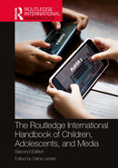The Routledge International Handbook of Children, Adolescents, and Media-9780367633387