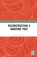 Reconstructing a Maritime Past-9780367635299