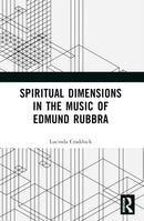 Spiritual Dimensions in the Music of Edmund Rubbra-9780367635381