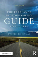 The Freelance Photographer's Guide To Success : Business Essentials-9780367635626