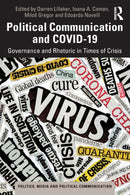 Political Communication and COVID-19 : Governance and Rhetoric in Times of Crisis-9780367636791