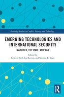 Emerging Technologies and International Security : Machines, the State, and War-9780367636845