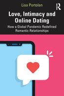Love, Intimacy and Online Dating : How a Global Pandemic Redefined Romantic Relationships-9780367637033