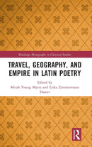 Travel, Geography, and Empire in Latin Poetry-9780367638047