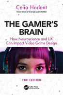 The Gamer's Brain : How Neuroscience and UX Can Impact Video Game Design-9780367638184