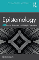 Epistemology: 50 Puzzles, Paradoxes, and Thought Experiments-9780367638726