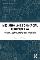 Mediation and Commercial Contract Law : Towards a Comprehensive Legal Framework-9780367639341