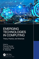 Emerging Technologies in Computing : Theory, Practice, and Advances-9780367639501