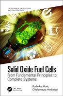 Solid Oxide Fuel Cells : From Fundamental Principles to Complete Systems-9780367639792