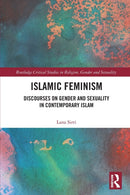 Islamic Feminism : Discourses on Gender and Sexuality in Contemporary Islam-9780367641313