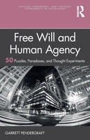 Free Will and Human Agency: 50 Puzzles, Paradoxes, and Thought Experiments-9780367641948
