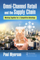 Omni-Channel Retail and the Supply Chain : Working Together for a Competitive Advantage-9780367641986
