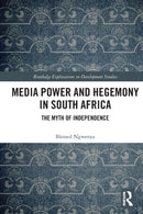 Media Power and Hegemony in South Africa : The Myth of Independence-9780367642525