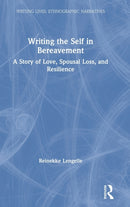 Writing the Self in Bereavement : A Story of Love, Spousal Loss, and Resilience-9780367643331
