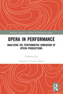 Opera in Performance : Analyzing the Performative Dimension of Opera Productions-9780367645052