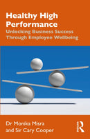 Healthy High Performance : Unlocking Business Success Through Employee Wellbeing-9780367645342