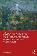 Cezanne and the Post-Bionian Field : An Exploration and a Meditation-9780367645472
